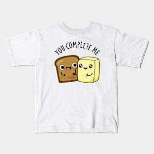 You Complete Me Cute Bread Butter Pun Kids T-Shirt